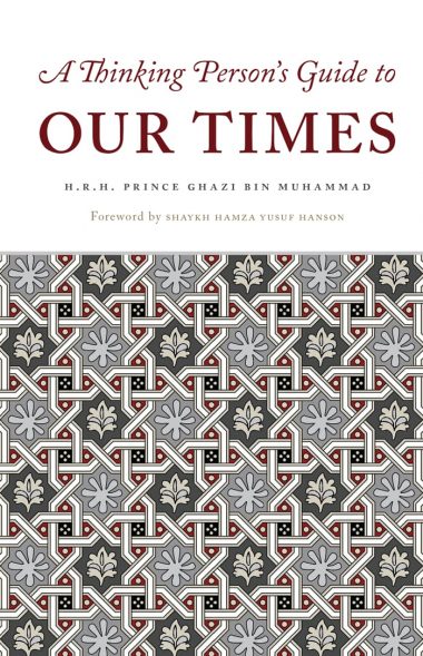 A Thinking Person’s Guide to Our Times